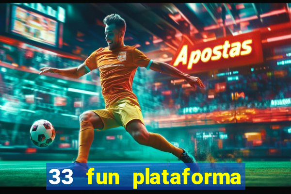 33 fun plataforma de jogos